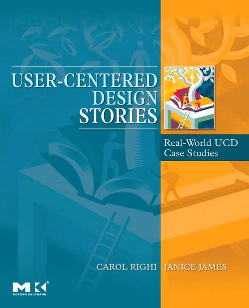 Book cover of User-Centered Design Stories: Real-World UCD Case Studies (Interactive Technologies)