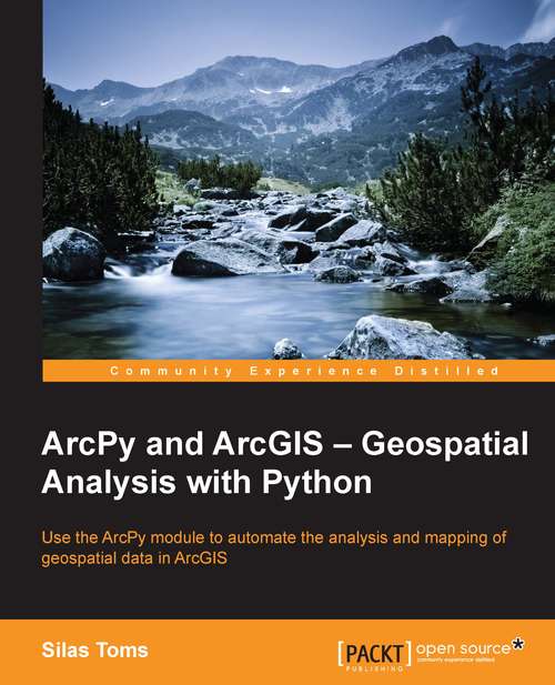 Book cover of ArcPy and ArcGIS – Geospatial Analysis with Python
