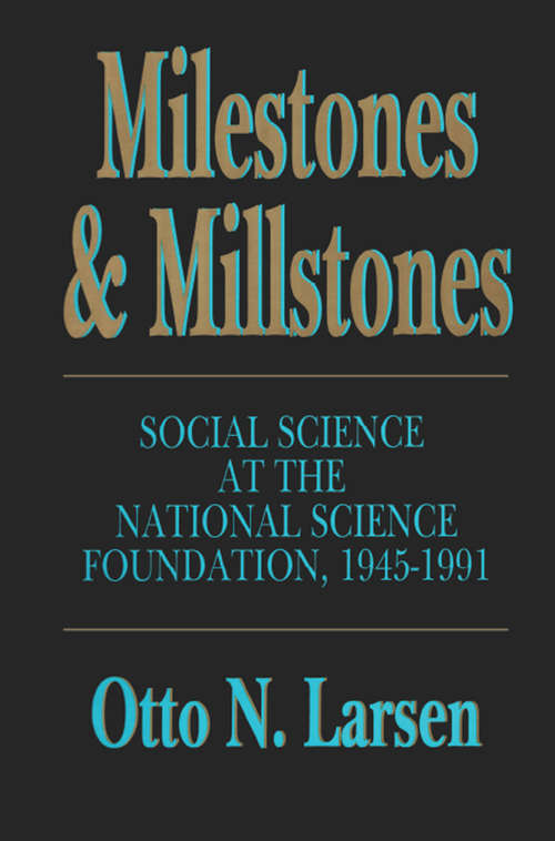 Book cover of Milestones and Millstones: Social Science at the National Science Foundation, 1945-1991