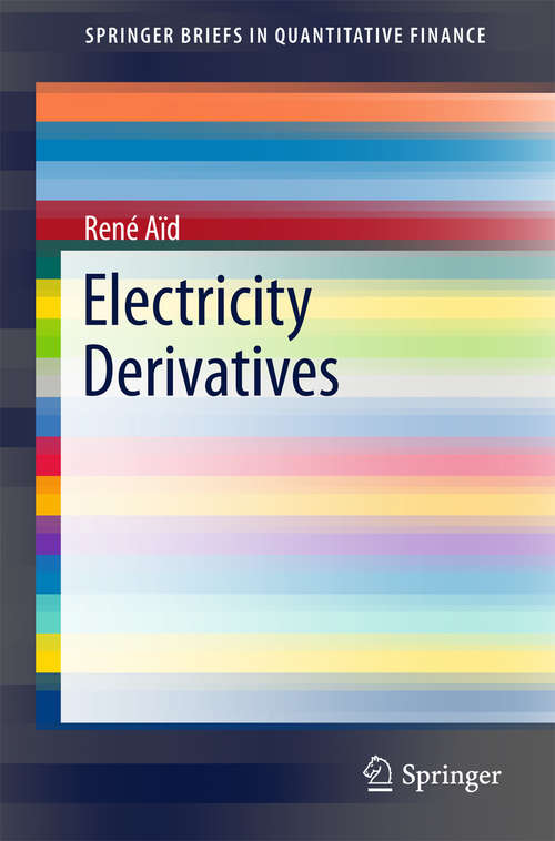 Book cover of Electricity Derivatives (2014) (SpringerBriefs in Quantitative Finance)