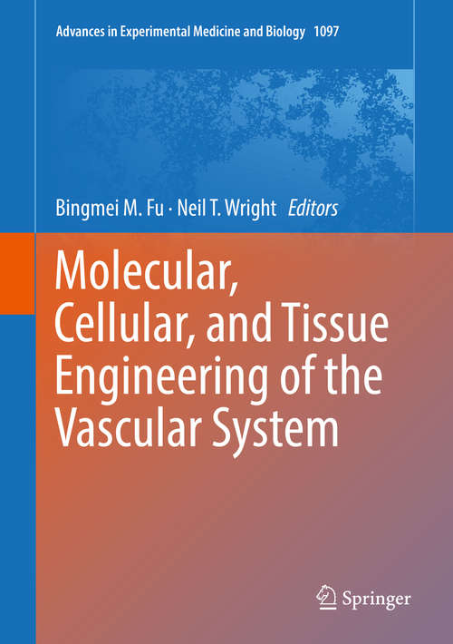 Book cover of Molecular, Cellular, and Tissue Engineering of the Vascular System (1st ed. 2018) (Advances in Experimental Medicine and Biology #1097)