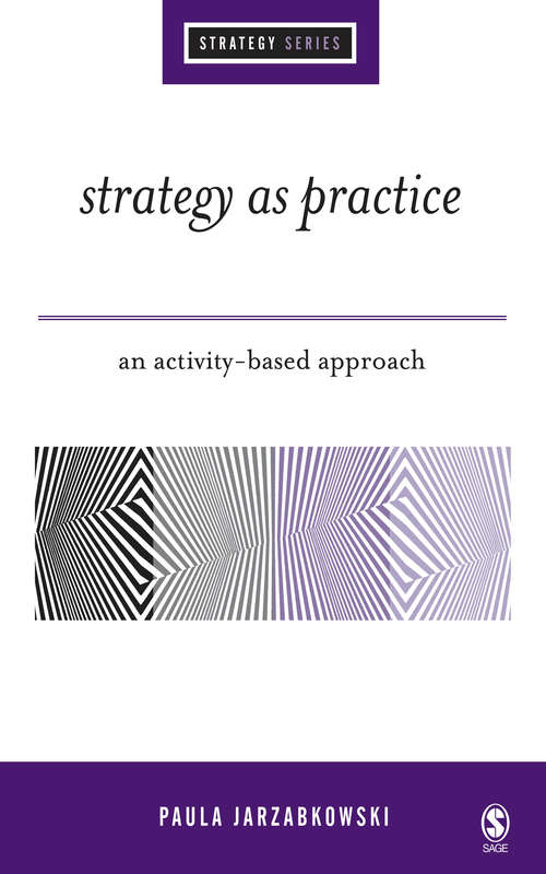 Book cover of Strategy as Practice: An Activity Based Approach (First Edition) (SAGE Strategy series)
