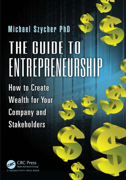 Book cover of The Guide to Entrepreneurship: How to Create Wealth for Your Company and Stakeholders