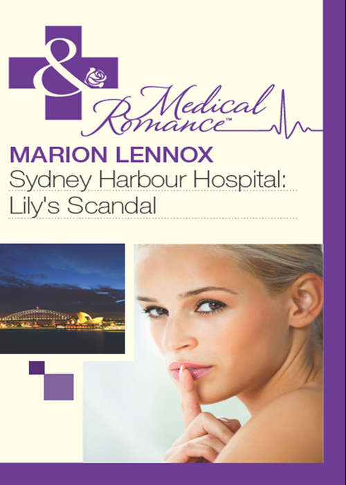 Book cover of Sydney Harbour Hospital: Lily's Scandal (ePub First edition) (Mills And Boon Medical Ser. #528)