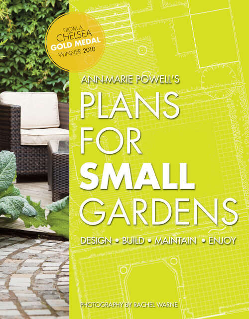 Book cover of Plans for Small Gardens: Design, Build, Maintain, Enjoy (ePub edition)