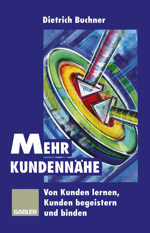 Book cover of Mehr Kundennähe: Von Kunden lernen, Kunden begeistern und binden (1998)