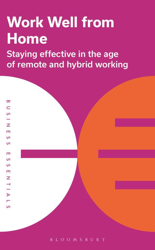 Book cover of Work Well From Home: Staying effective in the age of remote and hybrid working (Business Essentials)