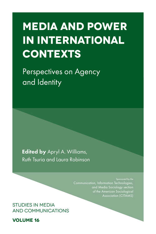Book cover of Media and Power in International Contexts: Perspectives on Agency and Identity (Studies in Media and Communications #16)
