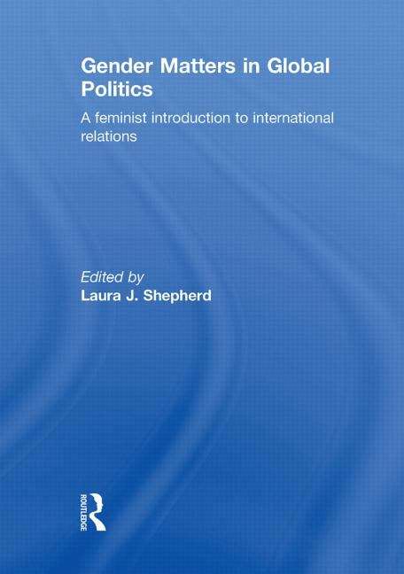 Book cover of Gender Matters in Global Politics: A Feminist Introduction to International Relations (PDF)