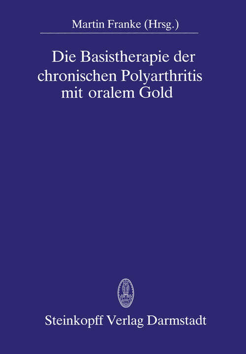 Book cover of Die Basistherapie der chronischen Polyarthritis mit oralem Gold (1986)