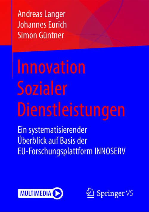 Book cover of Innovation Sozialer Dienstleistungen: Ein systematisierender Überblick auf Basis der EU-Forschungsplattform INNOSERV (1. Aufl. 2018)