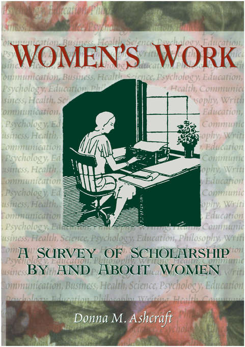 Book cover of Women's Work: A Survey of Scholarship By and About Women