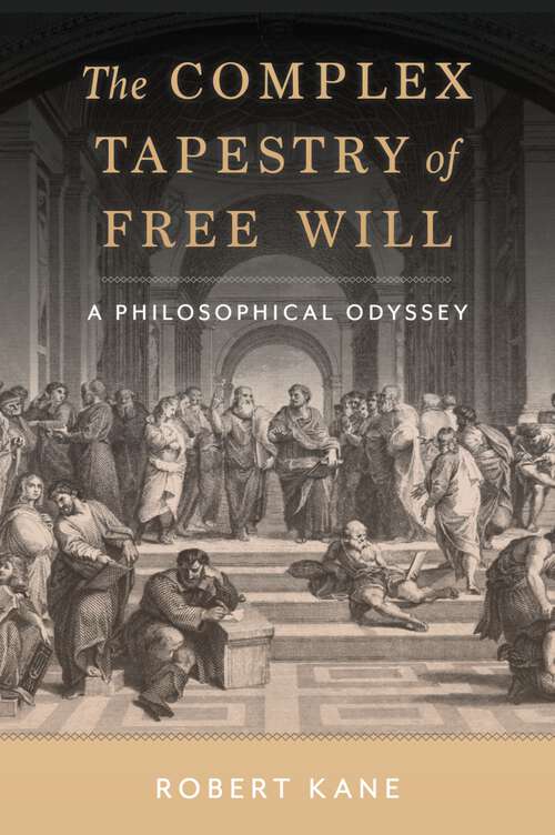 Book cover of The Complex Tapestry of Free Will: A Philosophical Odyssey