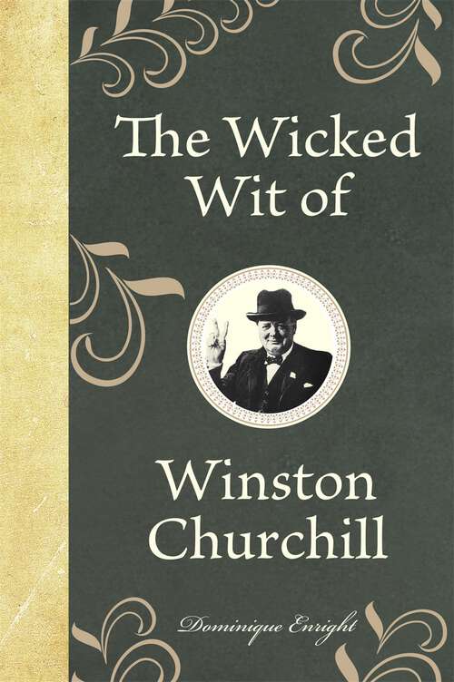 Book cover of The Wicked Wit of Winston Churchill (The Wicked Wit #3)