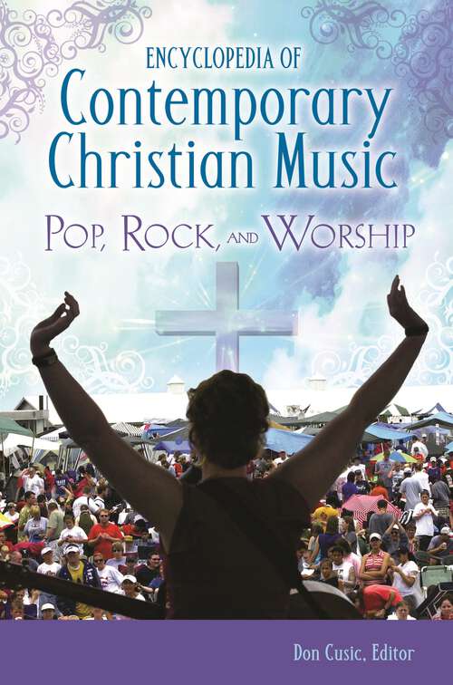 Book cover of Encyclopedia of Contemporary Christian Music: Pop, Rock, and Worship (Non-ser.)