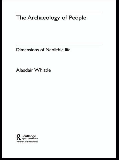 Book cover of The Archaeology of People: Dimensions of Neolithic Life