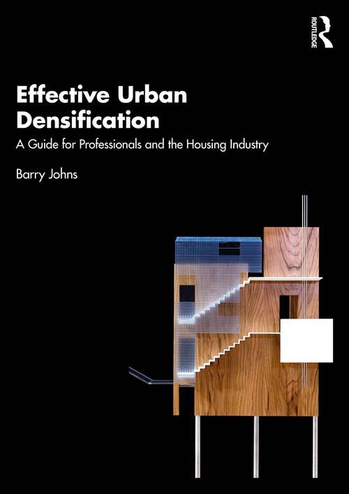 Book cover of Effective Urban Densification: A Guide for Professionals and the Housing Industry