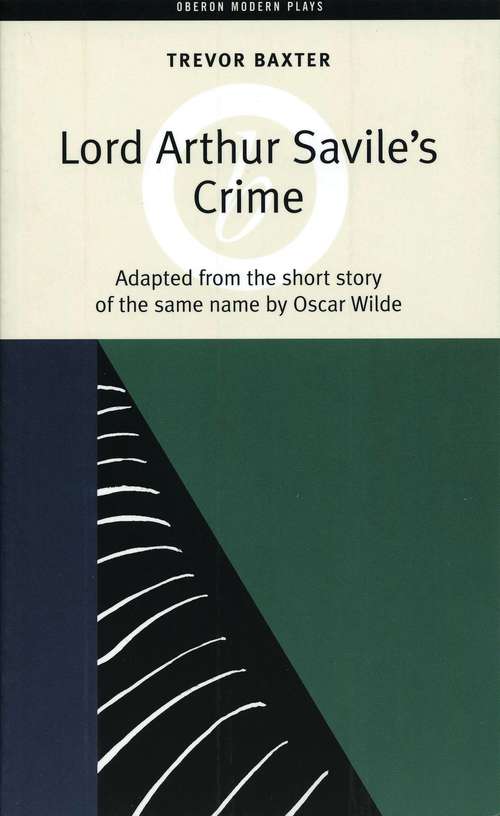 Book cover of Lord Arthur Savile's Crime (Oberon Modern Plays)