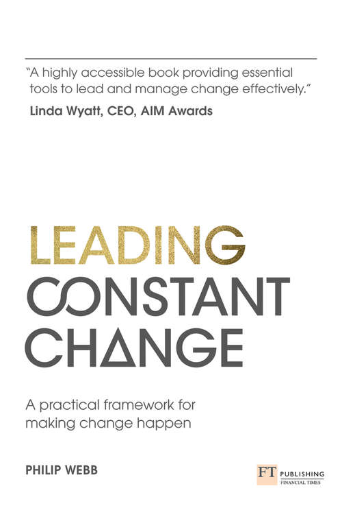 Book cover of Leading Constant Change: A practical framework for making change happen