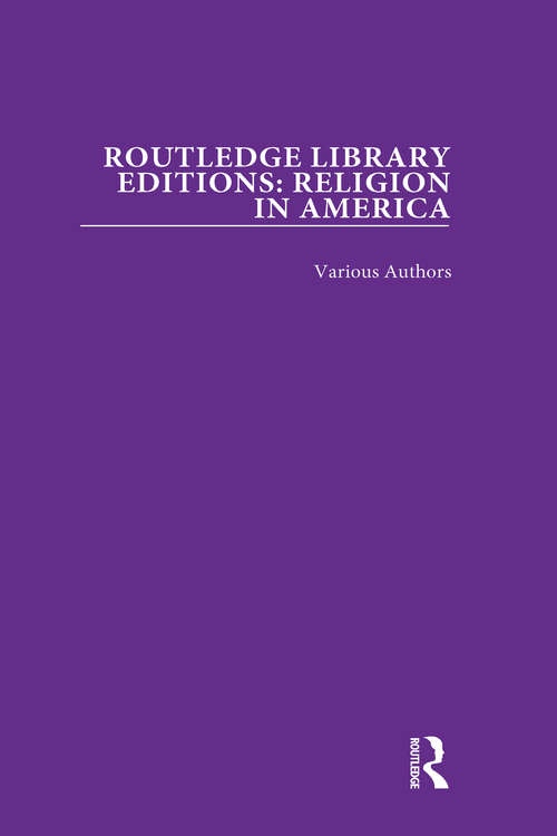 Book cover of Routledge Library Editions: Religion in America