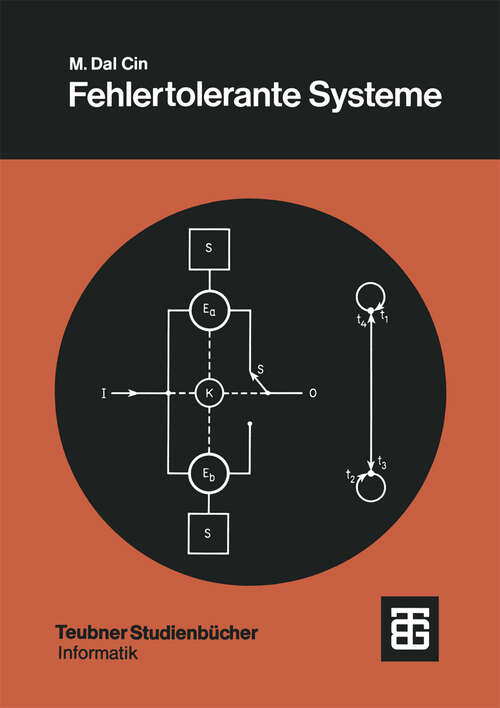 Book cover of Fehlertolerante Systeme: Modelle der Zuverlässigkeit, Verfügbarkeit, Diagnose und Erneuerung (1979) (Leitfäden der angewandten Mathematik und Mechanik - Teubner Studienbücher #50)