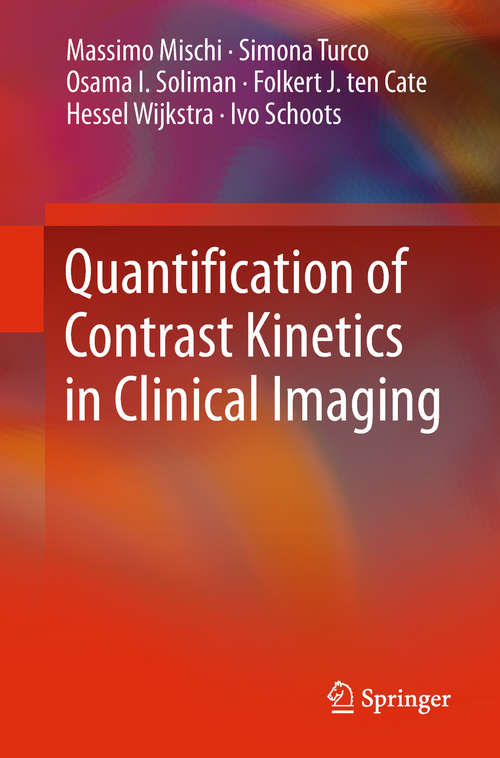 Book cover of Quantification of Contrast Kinetics in Clinical Imaging (SpringerBriefs in Applied Sciences and Technology)