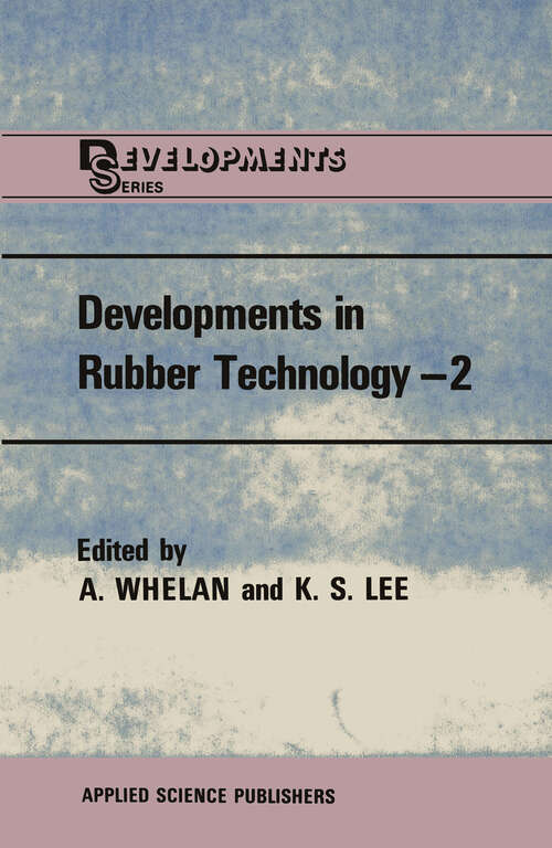 Book cover of Developments in Rubber Technology—2: Synthetic Rubbers (1981) (Polymer Science and Technology Series #37)