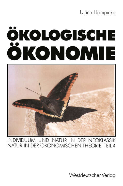 Book cover of Ökologische Ökonomie: Individuum und Natur in der Neoklassik · Natur in der ökonomischen Theorie: Teil 4 (1992)