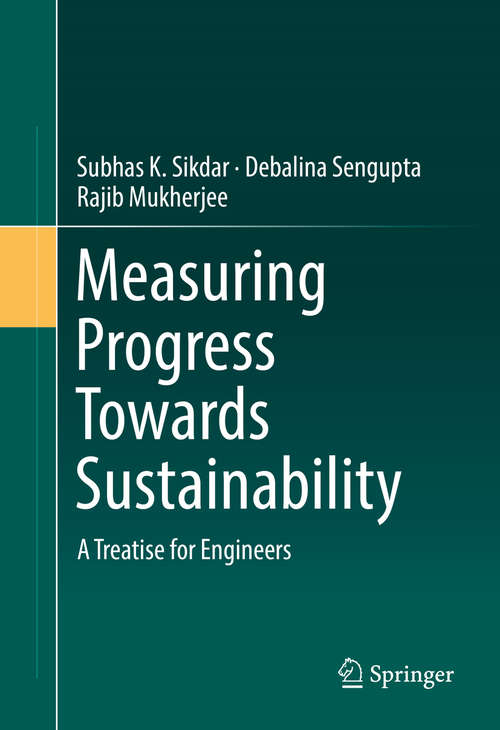 Book cover of Measuring Progress Towards Sustainability: A Treatise for Engineers