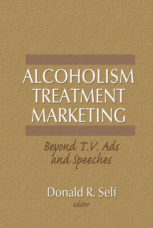 Book cover of Alcoholism Treatment Marketing: Beyond T.V. Ads and Speeches