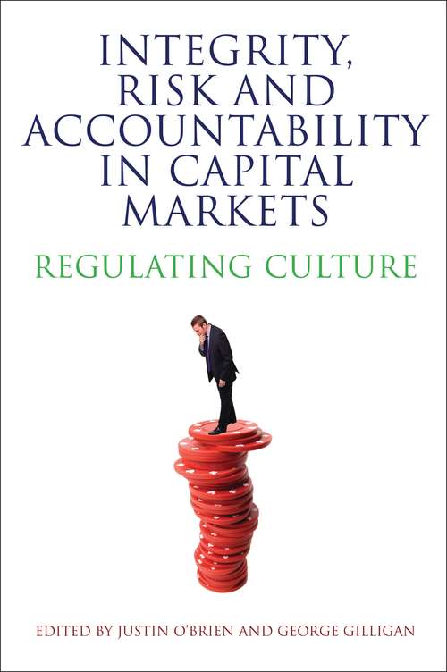 Book cover of Integrity, Risk and Accountability in Capital Markets: Regulating Culture