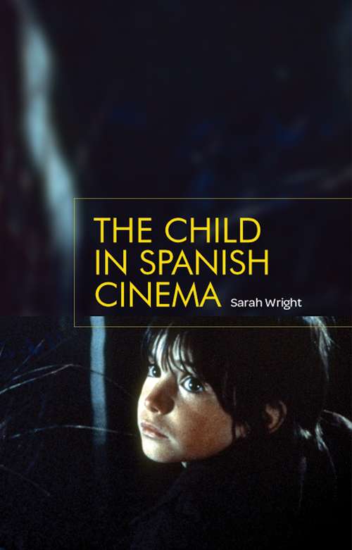 Book cover of The child in Spanish cinema (G - Reference, Information And Interdisciplinary Subjects Ser.)