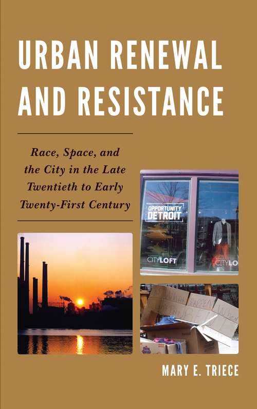 Book cover of Urban Renewal And Resistance: Race, Space, And The City In The Late Twentieth To The Early Twenty-first Century ( PDF)