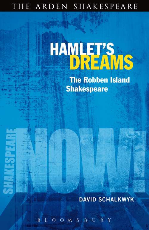 Book cover of Hamlet's Dreams: The Robben Island Shakespeare (Shakespeare Now!)