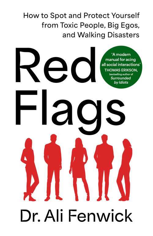 Book cover of Red Flags: How to Spot and Protect Yourself from Toxic People, Big Egos, and Walking Disasters