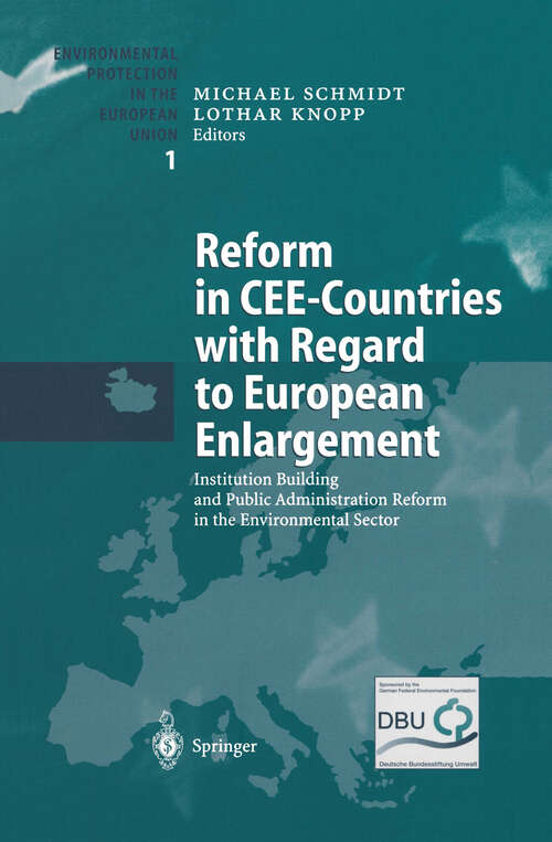 Book cover of Reform in CEE-Countries with Regard to European Enlargement: Institution Building and Public Administration Reform in the Environmental Sector (2004) (Environmental Protection in the European Union #1)