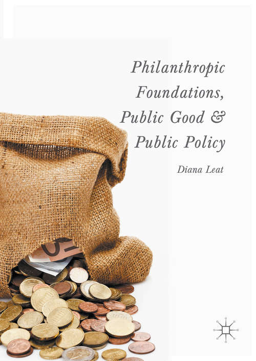 Book cover of Philanthropic Foundations, Public Good and Public Policy (1st ed. 2016)