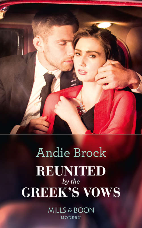 Book cover of Reunited By The Greek's Vows: Untouched Until Her Ultra-rich Husband / A Scandalous Midnight In Madrid / Reunited By The Greek's Vows / Claiming His Replacement Queen (ePub edition) (Mills And Boon Modern Ser.)