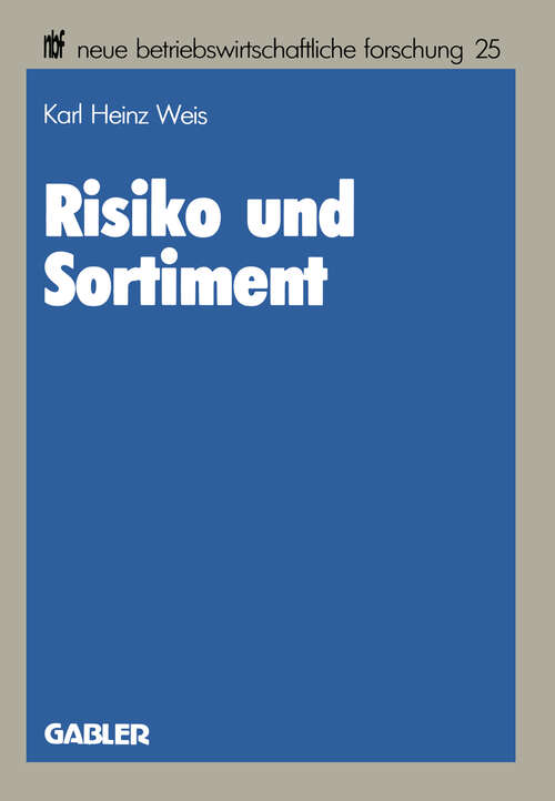 Book cover of Risiko und Sortiment: Der Portfolio-Selection-Ansatz als ein Instrument der Unternehmenspolitik im Handel (1985) (neue betriebswirtschaftliche forschung (nbf) #25)