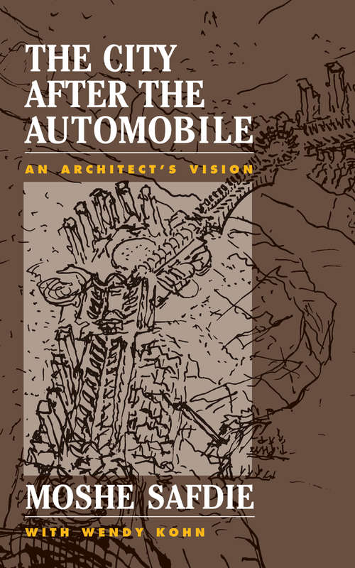 Book cover of The City After The Automobile: An Architect's Vision