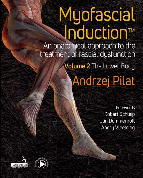 Book cover of Myofascial Induction™ Volume 2: An Anatomical Approach to the Treatment of Fascial Dysfunction