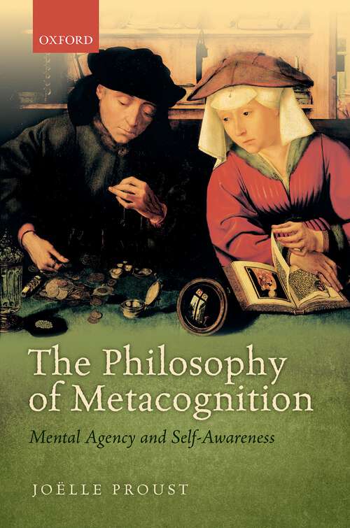 Book cover of The Philosophy of Metacognition: Mental Agency and Self-Awareness