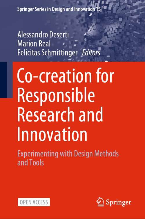 Book cover of Co-creation for Responsible Research and Innovation: Experimenting with Design Methods and Tools (1st ed. 2022) (Springer Series in Design and Innovation #15)