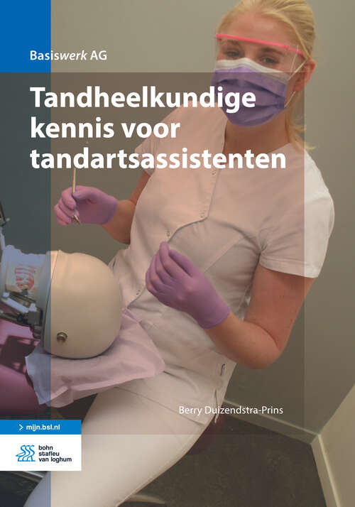 Book cover of Tandheelkundige kennis voor tandartsassistenten (1st ed. 2016) (Basiswerk AG)