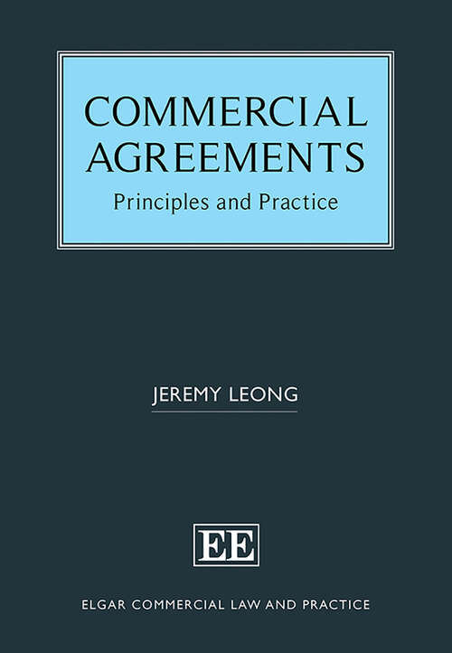 Book cover of Commercial Agreements: Principles and Practice (Elgar Commercial Law and Practice series)