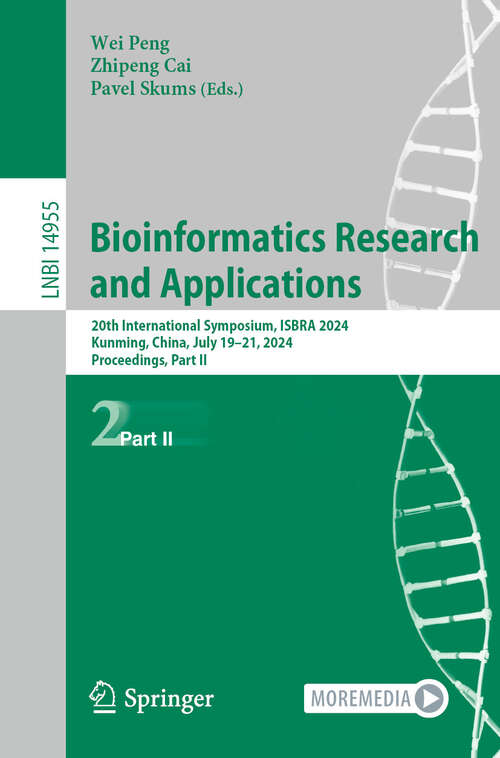 Book cover of Bioinformatics Research and Applications: 20th International Symposium, ISBRA 2024, Kunming, China, July 19–21, 2024, Proceedings, Part II (2024) (Lecture Notes in Computer Science #14955)