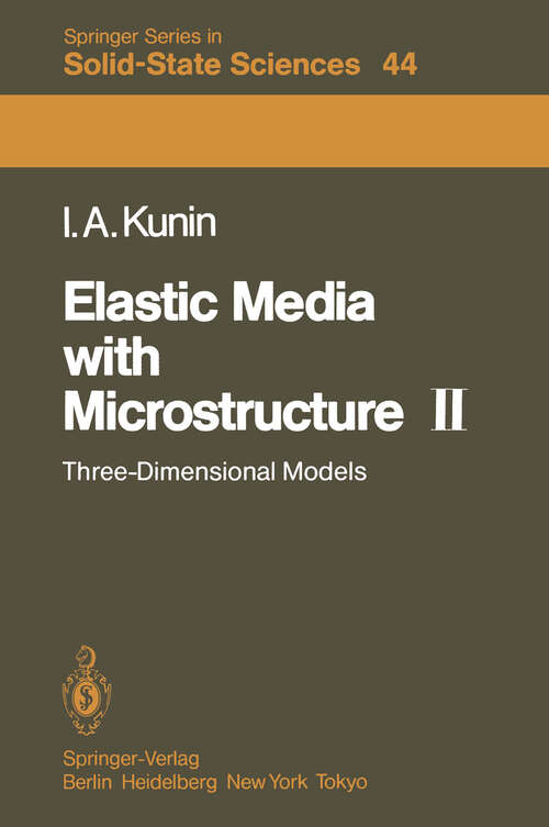 Book cover of Elastic Media with Microstructure II: Three-Dimensional Models (1983) (Springer Series in Solid-State Sciences #44)