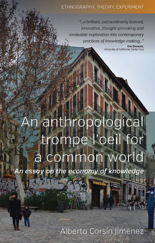 Book cover of An Anthropological Trompe L'Oeil for a Common World: An Essay on the Economy of Knowledge (Ethnography, Theory, Experiment #1)