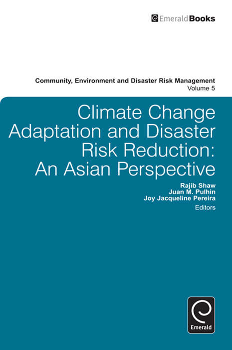 Book cover of Climate Change Adaptation and Disaster Risk Reduction: An Asian Perspective (Community, Environment and Disaster Risk Management #5)