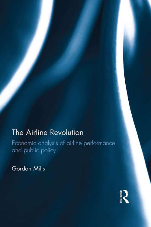 Book cover of The Airline Revolution: Economic analysis of airline performance and public policy